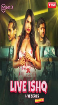 [18+] Live Ishq (2024) S01E02 Hindi MeetX WEB Series Movie images