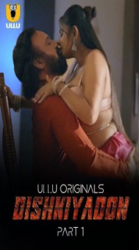 [18+] Dishkiyaoon Part 1 (2024) Hindi Ullu Originals Web Series Movie images